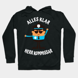 Alles Klar Herr Kommissar lustiges Polizisten Hoodie